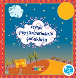 Sevgili Peygamberimizin Çocukluğu - 1