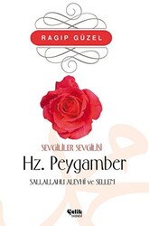 Sevgililer Sevgilisi Hz. Peygamber Sallallahü Aleyhi ve Sellem - 1