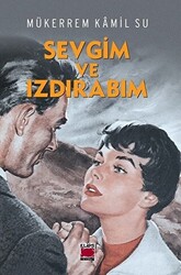 Sevgim ve Izdırabım - 1
