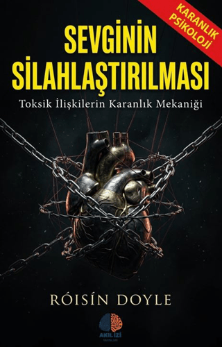 Sevginin Silahlaştırılması Karanlık Psikoloji - 1