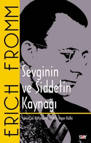 Sevginin ve Şiddetin Kaynağı - İyinin ve Kötünün Arasında İnsan Kalbi - 1