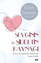 Sevginin ve Şiddetin Kaynağı Modern Kapak - İyinin ve Kötünün Arasında İnsan Kalbi - Say Yayınları