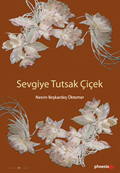 Sevgiye Tutsak Çiçek - 1