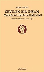 Sevilen Bir İnsan Yapmalısın Kendini - Alakarga Sanat Yayınları