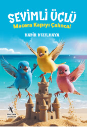 Sevimli Üçlü - Macera Kapıyı Çalınca - Öğretmen Yazarlar