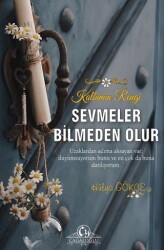 Sevmeler Bilmeden Olur - Cağaloğlu Yayınevi