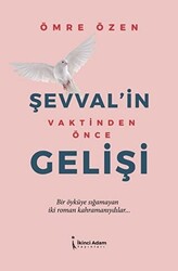 Şevval`in Vaktinden Önce Gelişi - 1
