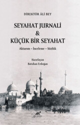 Seyahat Jurnali & Küçük Bir Seyahat- Direktör Ali Bey - Paradigma Akademi Yayınları