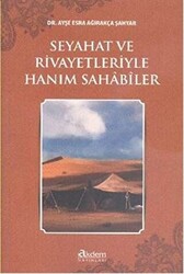 Seyahat ve Rivayetleriyle Hanım Sahabiler - Akdem Yayınları