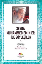 Seyda Muhammed Emin Er ile Söyleşiler - 1