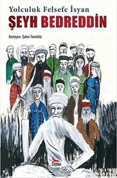 Şeyh Bedreddin: Yolculuk, Felsefe, İsyan - 1