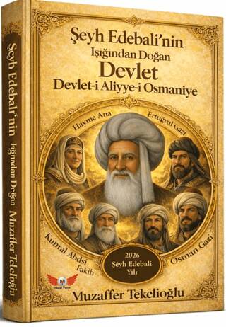 Şeyh Edebali`nin Işığında Doğan Devlet - 1