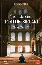 Şeyh Efendinin Politik Sırları - 1