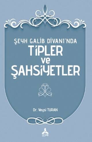 Şeyh Galib Divanı’nda Tipler ve Şahsiyetler - 1