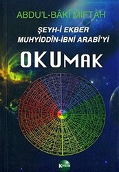 Şeyh-i Ekber Muhyiddin-İbni Arabi’yi Okumak - 1