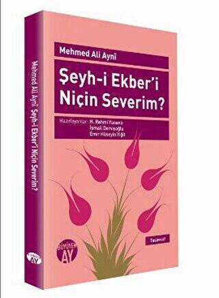 Şeyh-i Ekber’i Niçin Severim? - 1