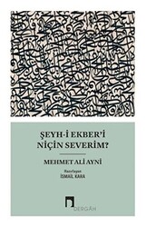 Şeyh-i Ekber’i Niçin Severim? - 1