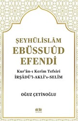 Şeyhülislam Ebüssuud Efendi ve Kur’an-I Kerim Tefsiri - 1