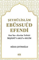 Şeyhülislam Ebüssuud Efendi ve Kur’an-I Kerim Tefsiri - 1