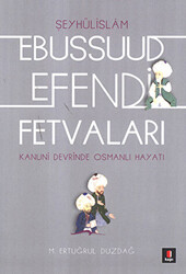Şeyhülislamı Ebussuud Efendi Fetvaları - 1