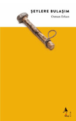 Şeylere Bulaşım - A7 Kitap