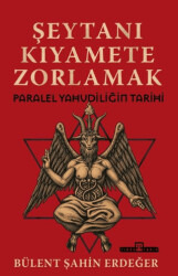 Şeytanı Kıyamete Zorlamak: Paralel Yahudiliğin Tarihi - Timaş Yayınları