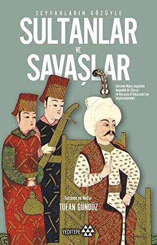 Seyyahların Gözüyle Sultanlar ve Savaşlar - 1