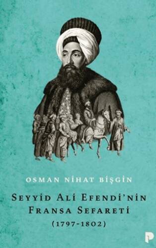 Seyyid Ali Efendi`nin Fransa Sefareti 1797-1802 - 1
