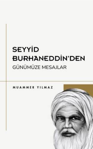 Seyyid Burhaneddin’den Günümüze Mesajlar - 1