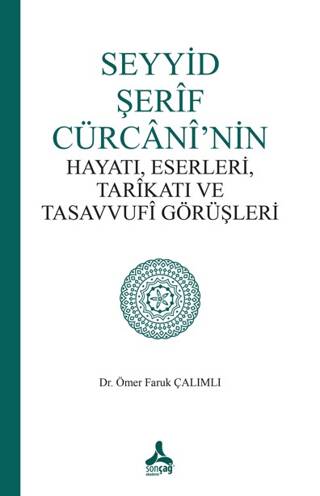 Seyyid Şerif Cürcani’nin Hayatı, Eserleri, Tarikatı ve Tasavvufi Görüşleri - 1
