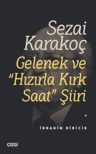 Sezai Karakoç Gelenek ve “Hızırla Kırk Saat” Şiiri - 1