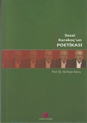 Sezai Karakoç’un Poetikası - 1