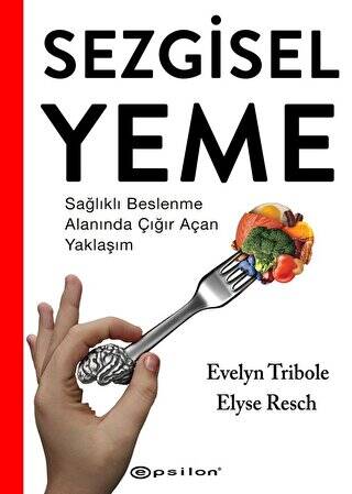 Sezgisel Yeme - Sağlıklı Beslenme Alanında Çığır Açan Yaklaşım - 1