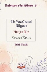 Shakespeare`den Hikayeler 5 - Bir Yaz Gecesi Rüyası - Hırçın Kız - Kısasa Kısas - Purus Yayınları