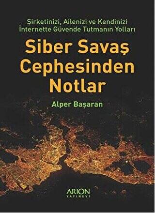 Siber Savaş Cephesinden Notlar - 1