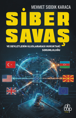 Siber Savaş ve Devletlerin Uluslararası Hukuktaki Sorumluluğu - 1