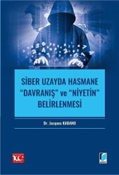 Siber Uzayda Hasmane “Davranış” ve “Niyetin” Belirlenmesi - 1