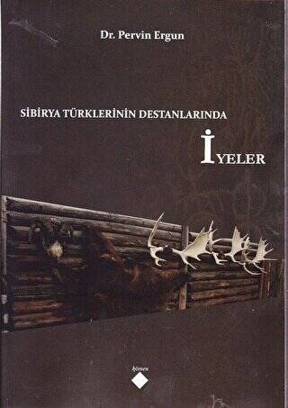 Sibirya Türklerinin Destanlarında İyeler - 1