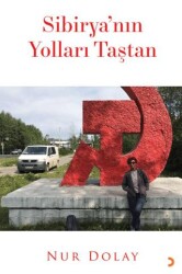 Sibirya’nın Yolları Taştan - 1