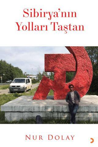 Sibirya’nın Yolları Taştan - 1