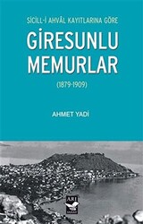 Sicill-i Ahval Kayıtlarına Göre Giresunlu Memurlar - 1