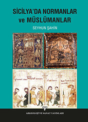 Sicilya`da Normanlar ve Müslümanlar - Arkeoloji ve Sanat Yayınları
