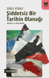Şiddetsiz Bir Tarihin Olanağı - 1