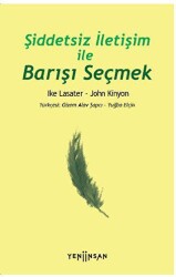 Şiddetsiz İletişim İle Barışı Seçmek - 1