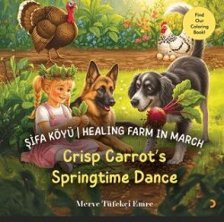 Şifa Köyü - Healing Farm in March – Crisp Carrot’s Springtime Dance - Cinius Yayınları