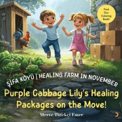 Şifa Köyü - Healing Farm in November – Purple Cabbage Lily’s Healing Packages on the Move! - Cinius Yayınları
