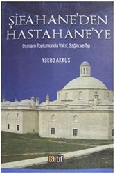 Şifahane`den Hastahane`ye - 1