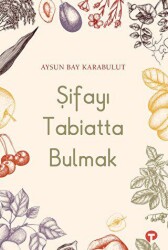 Şifayı Tabiatta Bulmak - 1