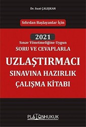 Sıfırdan Başlayanlar İçin 2021 Sınav Yönetmeliğine Uygun Soru ve Cevaplarla Uzlaştırmacı Sınavına Hazırlık Çalışma Kitabı - 1