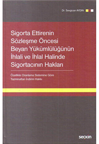 Sigorta Ettirenin Sözleşme Öncesi Beyan Yükümlülüğünün İhlali ve İhlal Halinde Sigortacının Hakları - 1